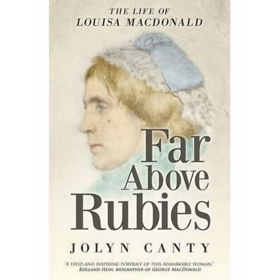 Far Above Rubies : The Life of Louisa MacDonald