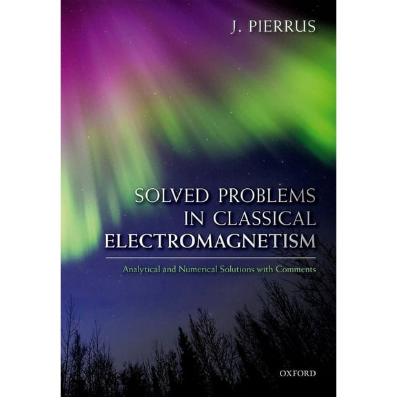 Solved Problems in Classical Electromagnetism: Analytical and Numerical Solutions with Comments, (Hardcover)