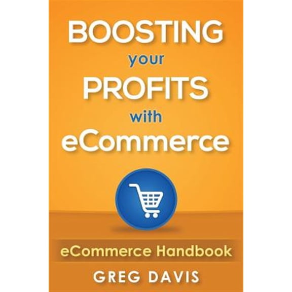 Pre-Owned Ecommerce Handbook : Boosting Your Profits With Ecommerce