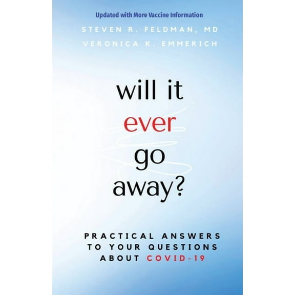 will it ever go away?: Practical Answers to Your Questions About COVID-19, (Paperback)