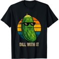 thumbnail image 1 of Dill with It Funny Saying Vegetarian Pickle Lover Humor Meme Camiseta, 1 of 2