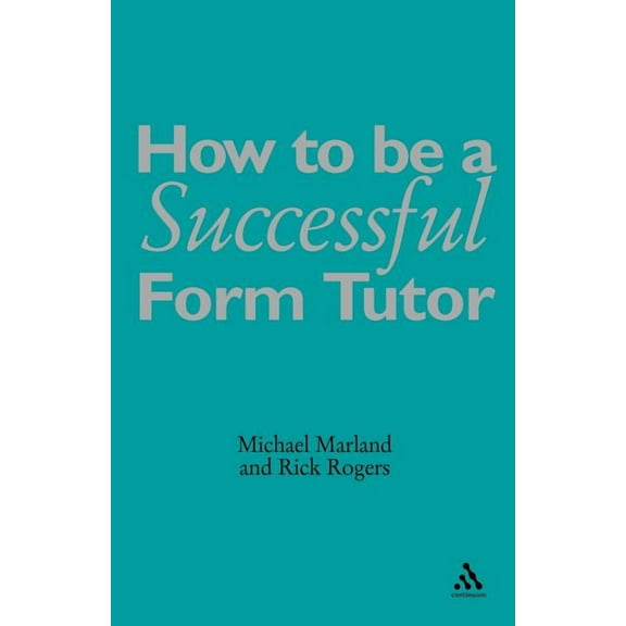How to Be a Successful Form Tutor, (Paperback)