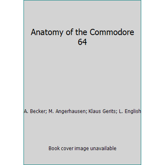 Pre-Owned Anatomy of the Commodore 64 (Paperback) 0916439003 9780916439002