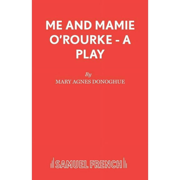 Me and Mamie O'Rourke - A Play, (Paperback)