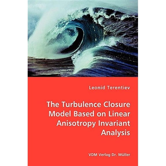 Pre-Owned The Turbulence Closure Model Based on Linear Anisotropy Invariant Analysis (Paperback)