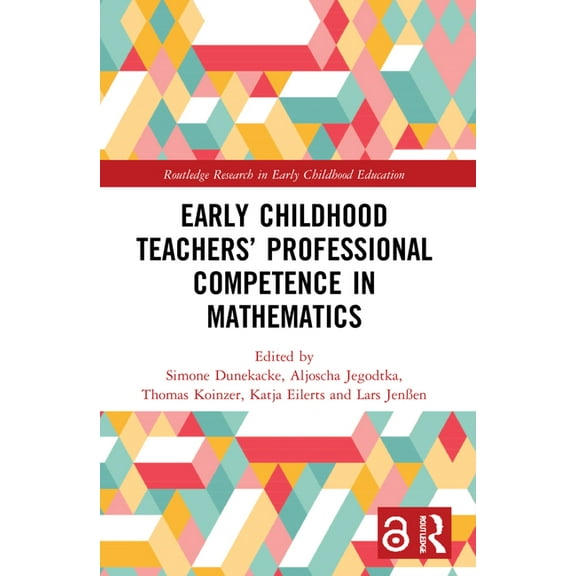 Routledge Research in Early Childhood Ed Early Childhood Teachers' Professional Competence in Mathematics, (Paperback)