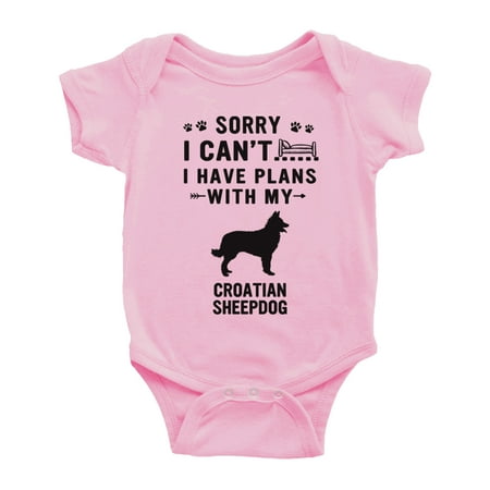 

Sorry I Can t I Have Plans With My Croatian SheepLove Pet Dog Love Pet Dog Funny Baby Romper (Pink 6-12 Months)