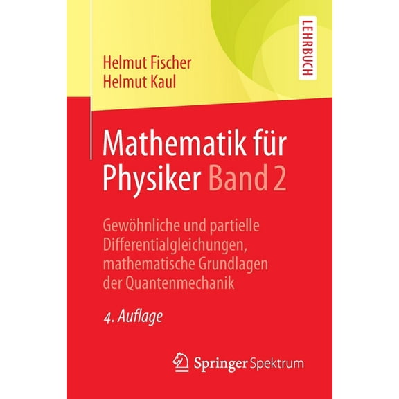 Mathematik FÃ¼r Physiker Band 2: GewÃ¶hnliche Und Partielle Differentialgleichungen, Mathematische Grundlagen Der Quantenm, (Paperback)