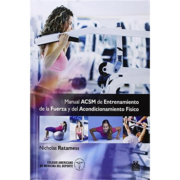Libro Manual Acsm De Entrenamiento De La Fuerza Y Del Acondicionamiento Fisico Tapa Blanda, Autor American College Of Sports Medicine, Editorial Editorial Paidotribo