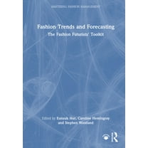 Mastering Fashion Management Fashion Trends and Forecasting: The Fashion Futurists' Toolkit, (Hardcover)