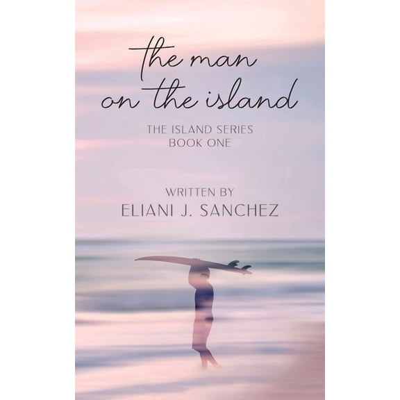 The Man on the Island: The Island Series: Book One, (Paperback)