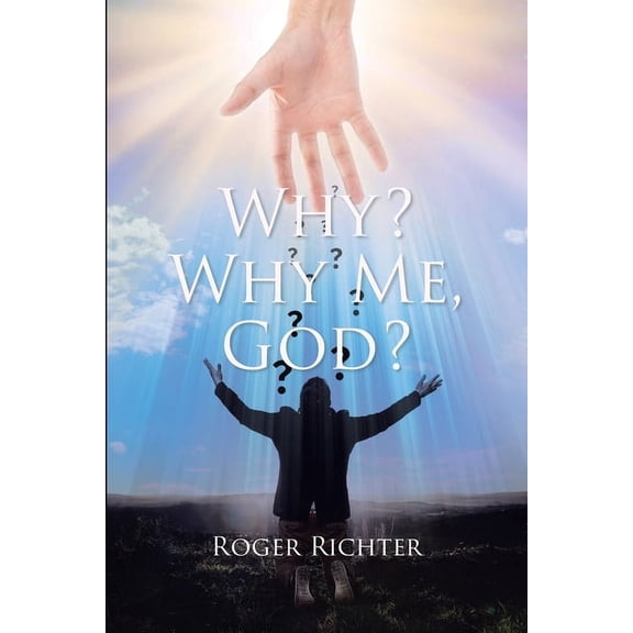 Why? Why Me, God? (Paperback)