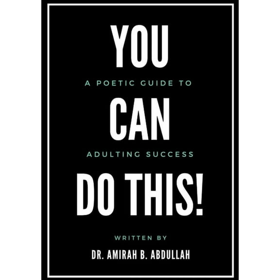 You Can Do This!: A Poetic Guide To Adulting Success, (Paperback)