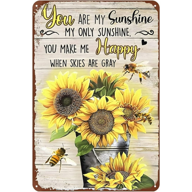 Bee Sunflower You are My Sunshine My Only Sunshine Metal Sign Retro
