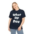 thumbnail image 5 of What Up Doe Slang Greeting Unisex Cotton T Shirt No Graphic White Letters, 5 of 12
