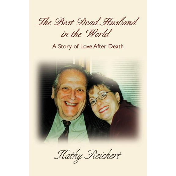 The Best Dead Husband in the World: A Story of Love After Death