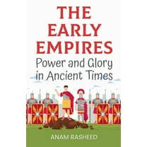 The Early Empires: Power and Glory in Ancient Times, (Paperback)