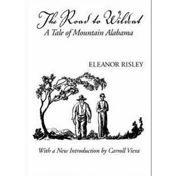 Library of Alabama Classics The Road to Wildcat: A Tale of Mountain Alabama, (Paperback)