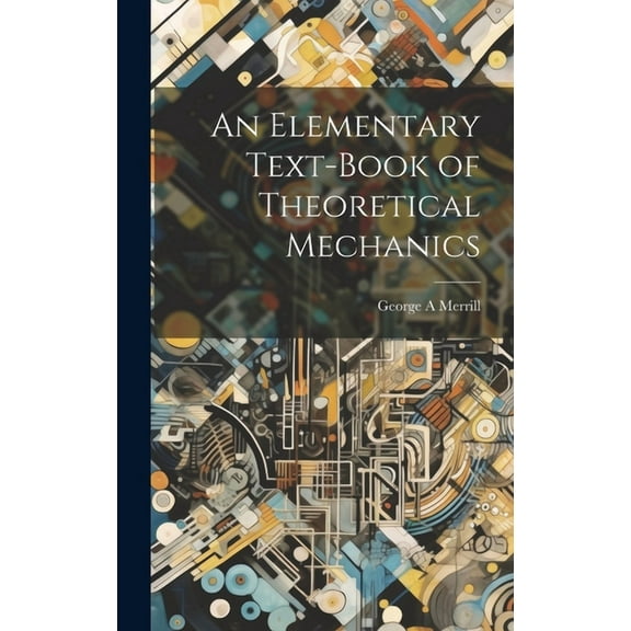 An Elementary Text-book of Theoretical Mechanics (Hardcover)