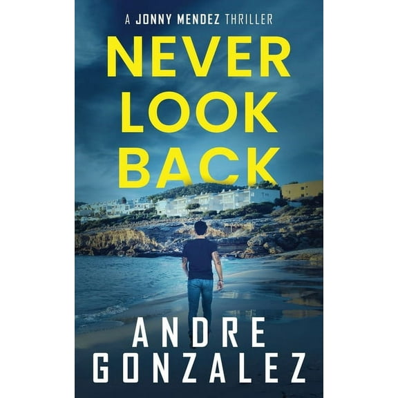 Never Look Back (Jonny Mendez Series #1), (Paperback)