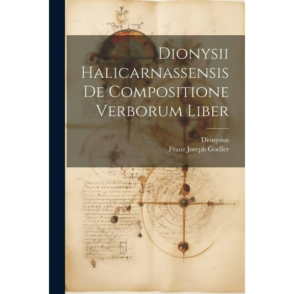 Dionysii Halicarnassensis De Compositione Verborum Liber (Paperback)