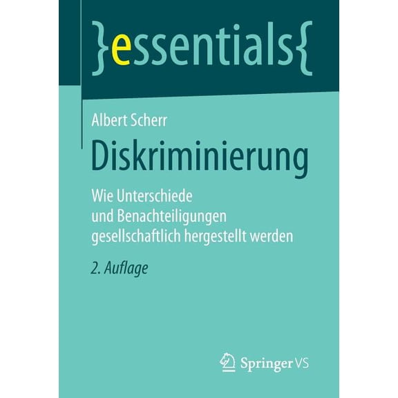 Essentials Diskriminierung: Wie Unterschiede Und Benachteiligungen Gesellschaftlich Hergestellt Werden, (Paperback)