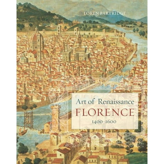 Art of Renaissance Florence, 1400–1600 (Edition 1) (Paperback)