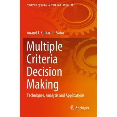 Multiple Criteria Decision Making: Techniques, Analysis and Applications (Volume 407)