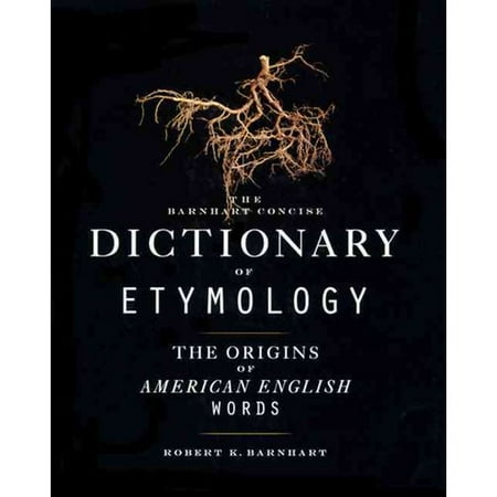 The Barnhart Concise Dictionary of Etymology