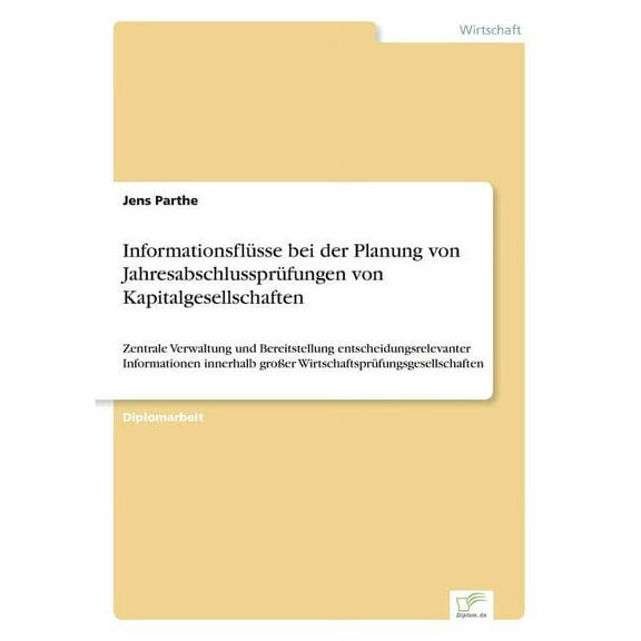 Informationsflüsse bei der Planung von Jahresabschlussprüfungen von Kapitalgesellschaften: Zentrale Verwaltung und Berei, (Paperback)