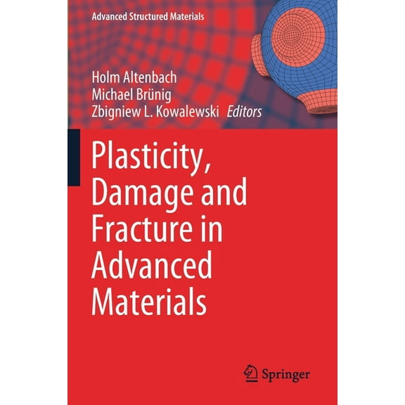 Advanced Structured Materials Plasticity, Damage and Fracture in Advanced Materials, Book 121, (Paperback)
