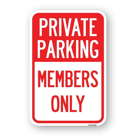 SignMission A-1218-23255 12 x 18 in. Aluminum Sign - Private Parking Members Only