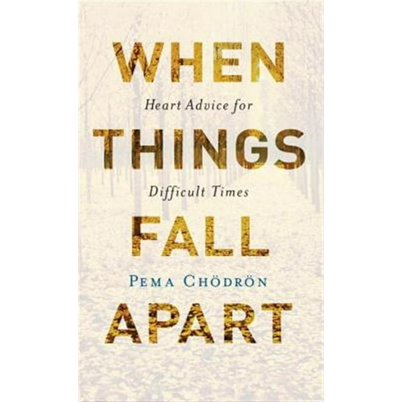 Pre-Owned When Things Fall Apart: Heart Advice for Difficult Times (Paperback) 1611803438 9781611803433