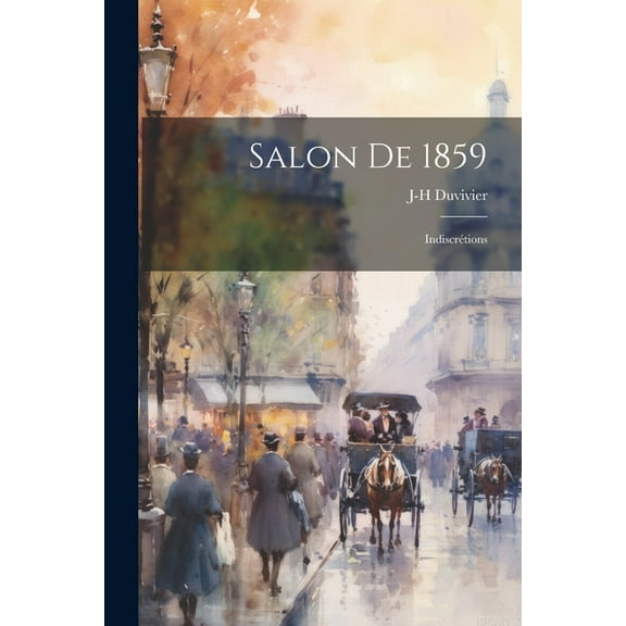 Salon De 1859: Indiscrétions (Paperback)