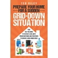 thumbnail image 2 of Prepare Your Home for a Sudden Grid-Down Situation: Take Self-Reliance to the Next Level with Proven Methods and Strateg, (Paperback), 2 of 2