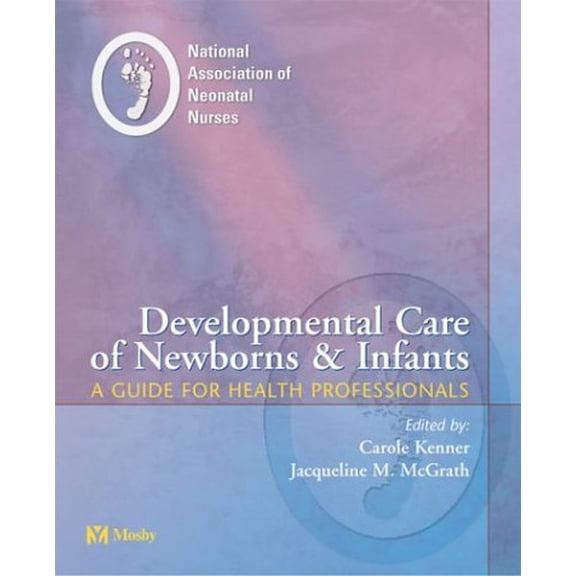 Pre-Owned Developmental Care of Newborns & Infants: A Guide for Health Professionals (Paperback) 0323024432 9780323024433