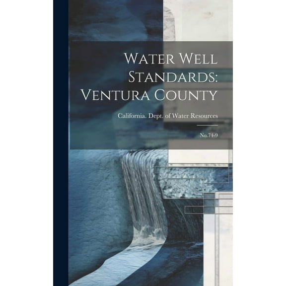 Water Well Standards : Ventura County: No.74-9 (Hardcover)