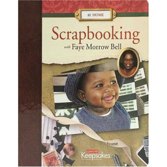 Pre-Owned At Home: Scrapbooking With Faye Morrow Bell (Unknown) 1929180543 9781929180547