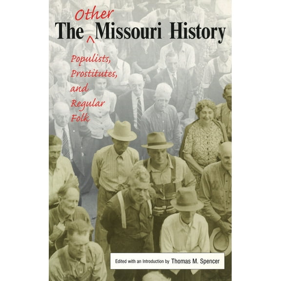 The Other Missouri History : Populists, Prostitutes, and Regular Folk (Paperback)