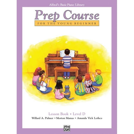 Beginner Piano Lesson Books - Alfred's Basic Piano Library: Alfred's Basic Piano Prep Course Lesson Book, Bk D: For the Young Beginner (Paperback)