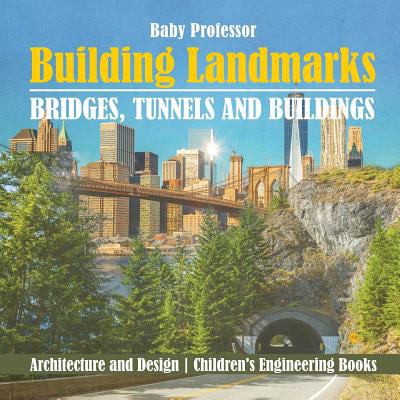 Building Landmarks - Bridges, Tunnels and Buildings - Architecture and Design Children's Engineering (The Best Bridge Design)