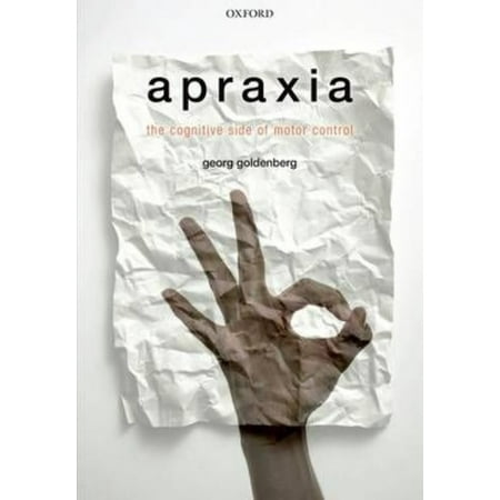 Apraxia: The Cognitive Side of Motor Control