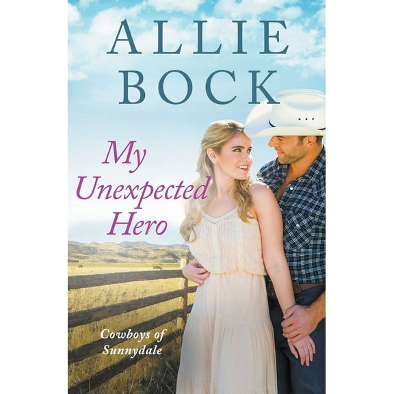 Cowboys of Sunnydale My Unexpected Hero, Book 3, (Paperback)
