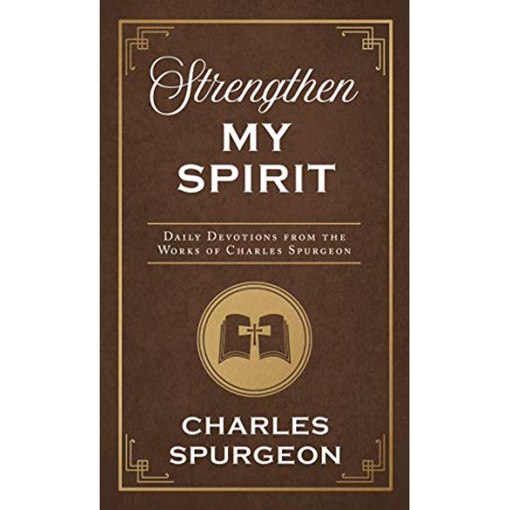 Pre-Owned Strengthen My Spirit: Daily Devotions from the Works of Charles Spurgeon (Paperback) 1636090303 9781636090306