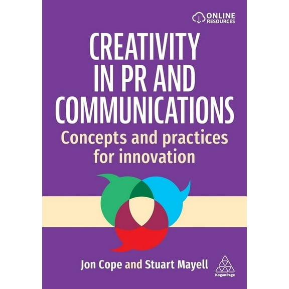 Creativity in PR and Communications: Concepts and Practices for Innovation, (Hardcover)