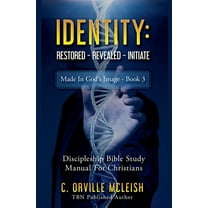 Made in God's Image Identity Restored - Revealed - Initiate: Discipleship Bible Study Manual for Born-Again Christians, Book 3, (Paperback)