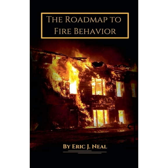 The Roadmap to Fire Behavior, (Paperback)