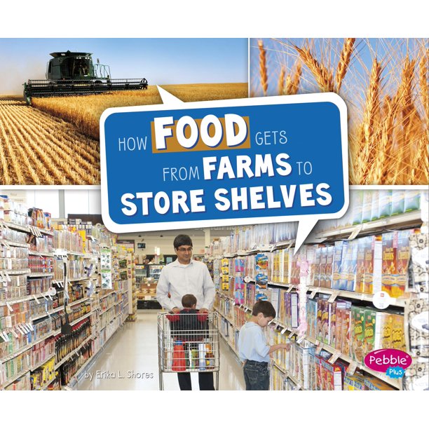 Here to There How Food Gets from Farms to Store Shelves (Paperback