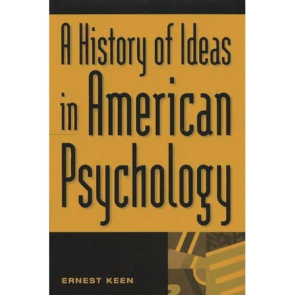 A History of Ideas in American Psychology, (Hardcover)