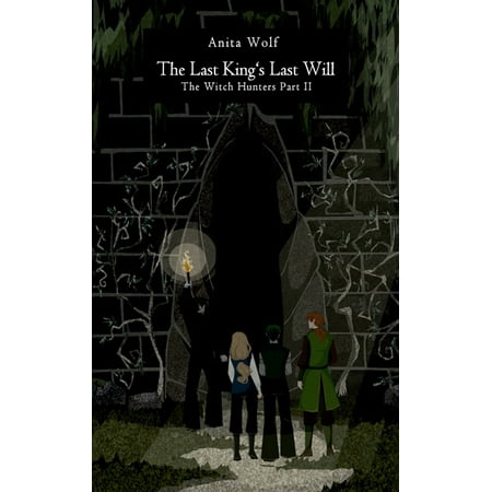 The Last King's Last Will : The Witch Hunters Part II (Paperback)